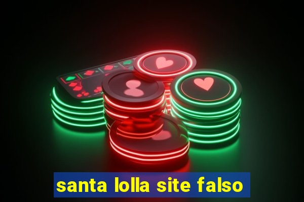 santa lolla site falso